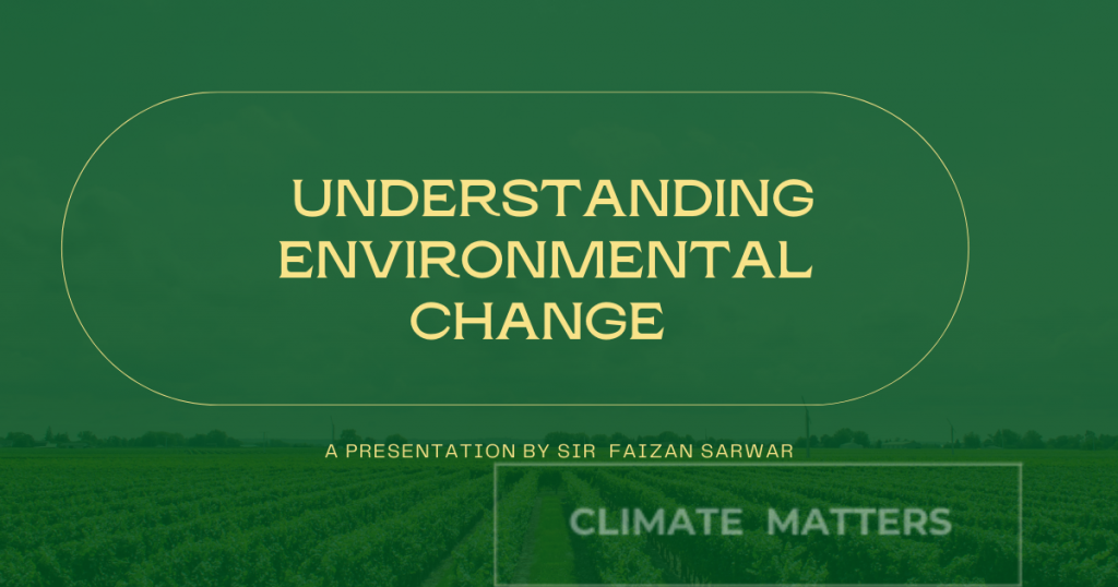  Understanding Environmental Change and Its Impact on Our Planet

