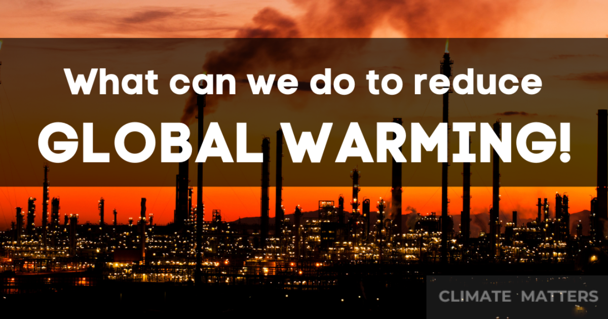 Read more about the article What can we do to reduce GLOBAL WARMING!