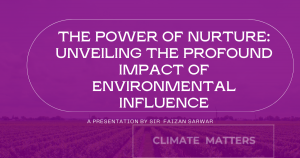 Read more about the article The Power of Nurture 1: Unveiling  Impact of Environmental Influence