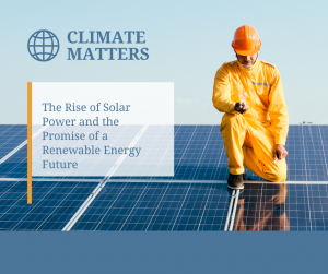 Read more about the article The Rise of Solar Power and the Promise of a Renewable Energy Future