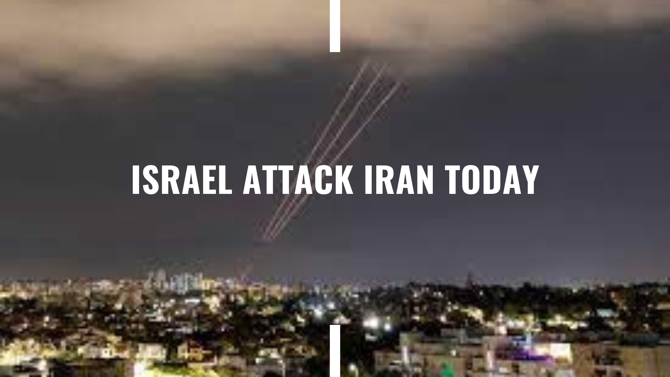 Read more about the article Israeli Missiles Strike Target in Iran